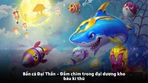 Bắn cá đại thần