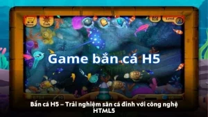 Bắn cá H5