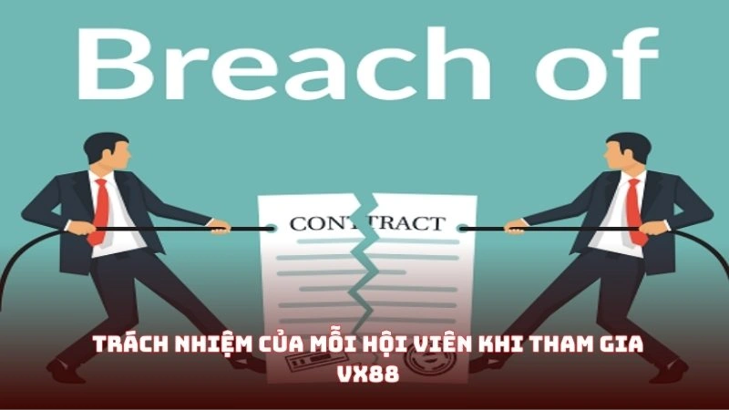 Trách nhiệm của mỗi hội viên khi tham gia Vx88 Trách nhiệm của mỗi hội viên khi tham gia Vx88